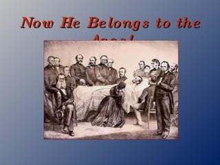 Now He Belongs to the Ages! 