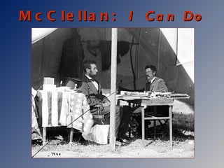 McClellan:  I Can Do It All! 
