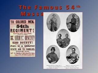 The Famous 54 th  Massachusetts 