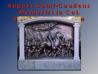 August Saint-Gaudens Memorial to Col. Robert Gould Shaw 