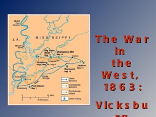 The War in  the West,  1863: Vicksburg 
