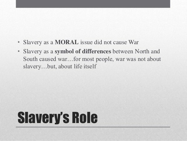 Slavery wasn't the cause of the civil war term paper