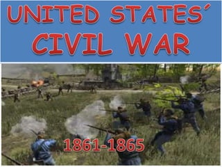 UNITED STATES´ CIVIL WAR 1861-1865 