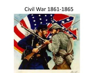 Civil War 1861-1865
 