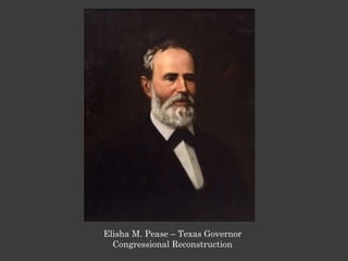 Elisha M. Pease – Texas Governor Congressional Reconstruction 