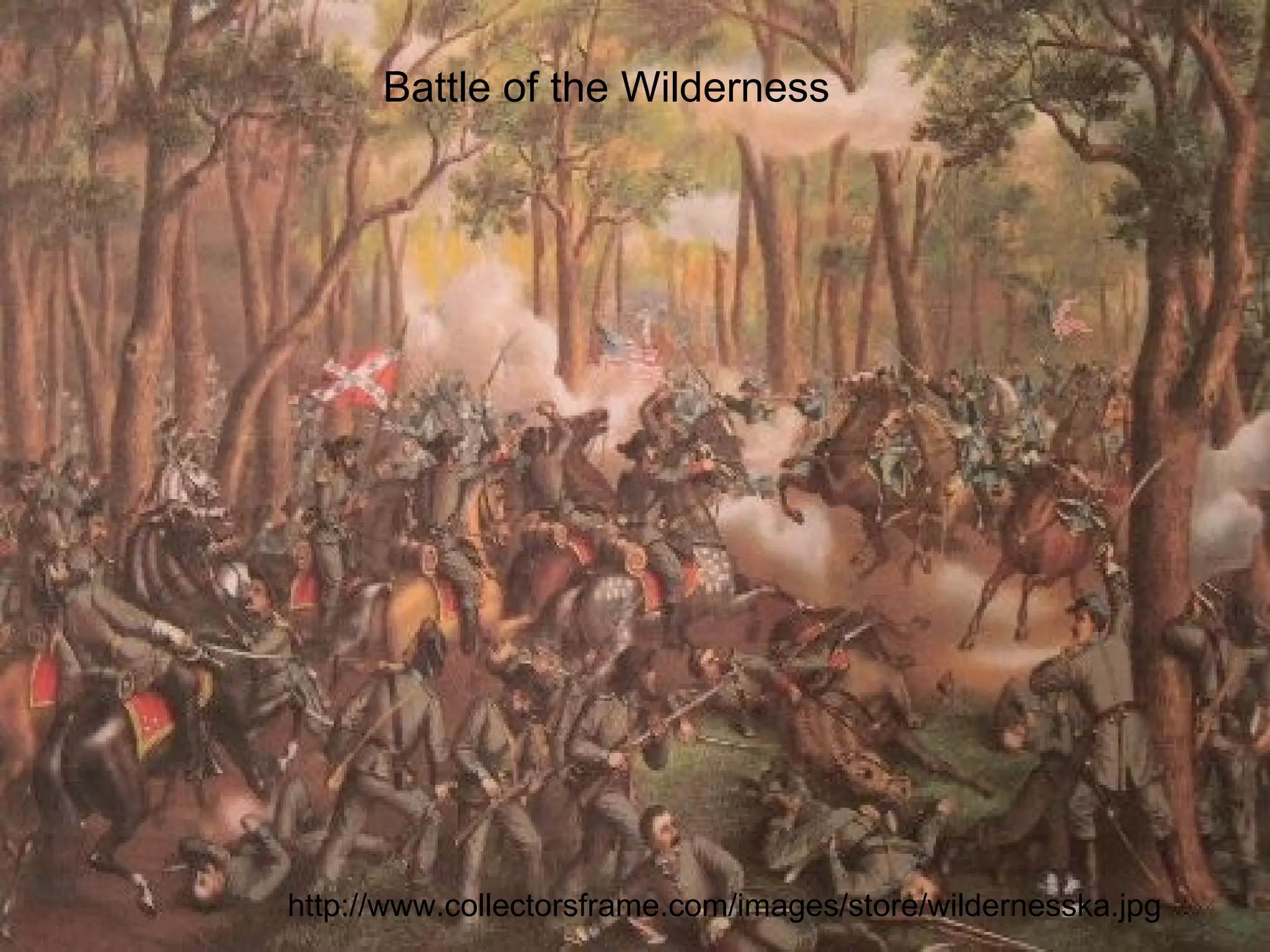 http://www.collectorsframe.com/images/store/wildernesska.jpg Battle of the Wilderness