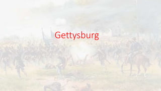 Gettysburg
 