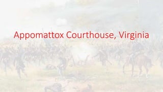 Appomattox Courthouse, Virginia
 