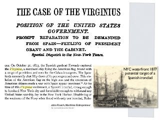 NYC waterfront 1877
potential target of a
Spanish ironclad
John Roach, Maritime Entrepreneur
By Leonard Alexander Swann
 