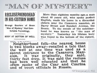 “MAN OF MYSTERY”
NYTimes January 2, 1922
 