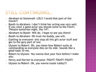 Henry Fleming to Lee and Grant- Calm down gentlemen, no need to pull our guns out and shoot each other. 