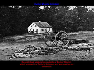 Dunker Church, AntietamSeveral dead soldiers lying outside of Dunker Church, which survived the Battle of Antietam and was used as an aid station