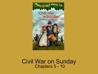 Civil War on Sunday Chapters 5 - 10 