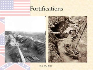 Civil War 08-09
Fortifications
 