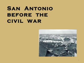 San  Antonio  before  the civil  war 