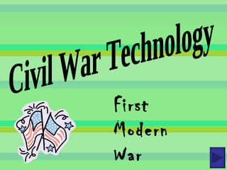 Civil War Technology First Modern War 