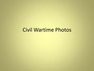 Civil Wartime Photos 