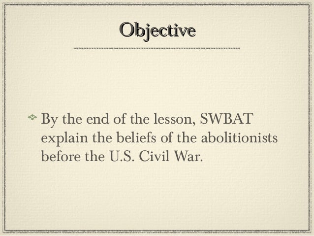 Civil war unit lesson 2 - abolitionist movement - power point