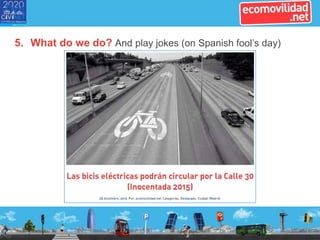 5. What do we do? And play jokes (on Spanish fool’s day)
 