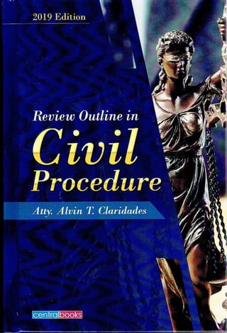 Review Outline in Civil Procedure by Atty. Alvin Claridades