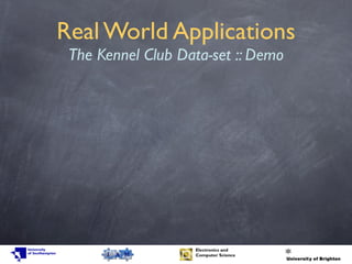 Real World Applications
The Kennel Club Data-set :: Demo
 
