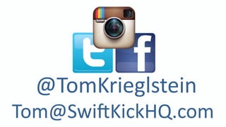 Tom@SwiQKickHQ.com
@TomKrieglstein
 