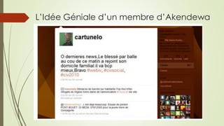 L’Idée Géniale d’un membre d’Akendewa  