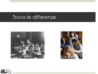 Trova le differenze
 