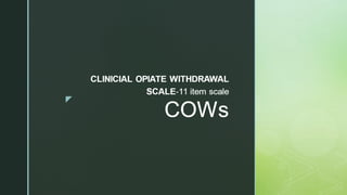 CIWA & COWs training
