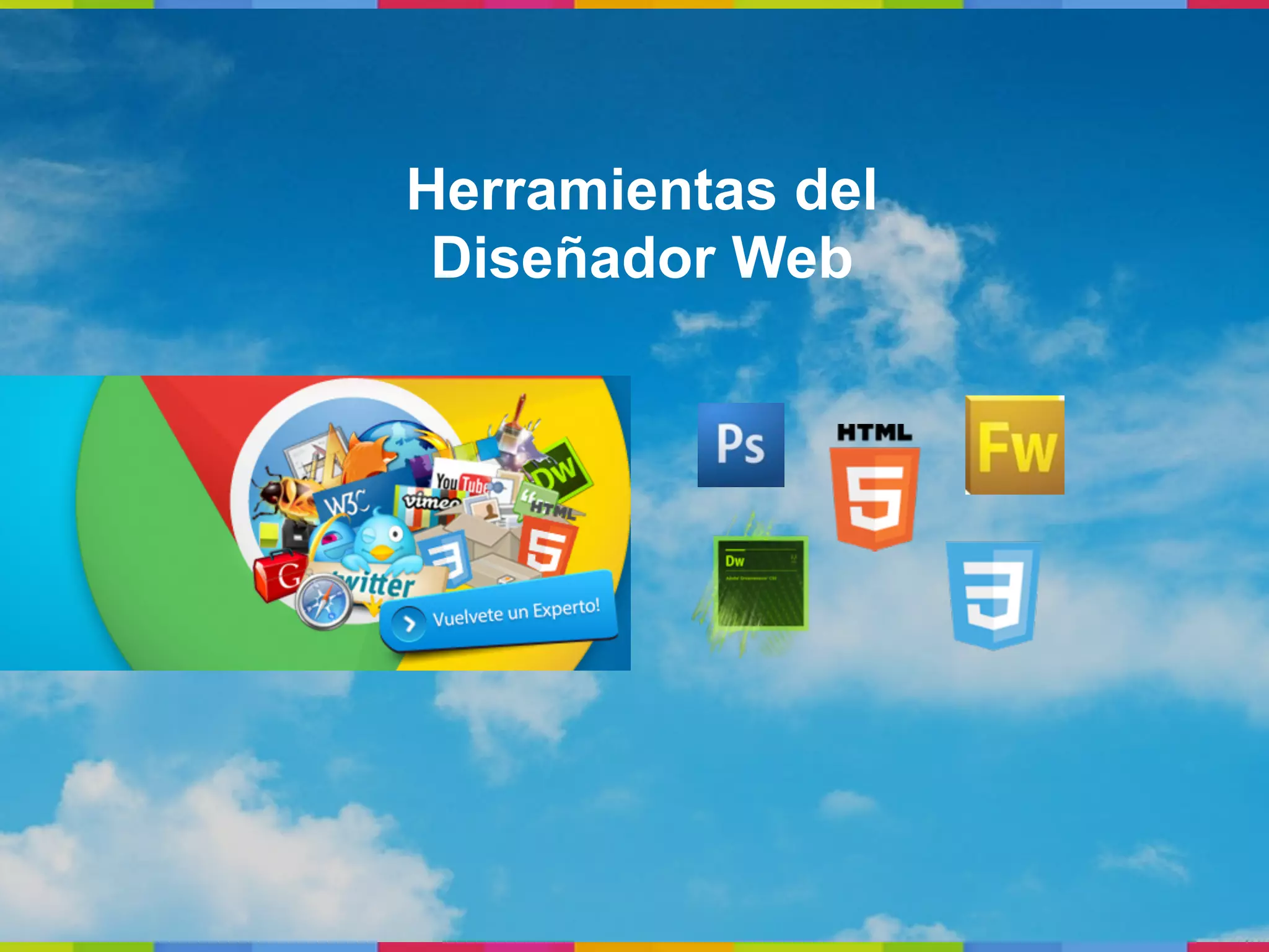 Herramientas del
 Diseñador Web
 
