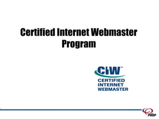 Certified Internet Webmaster
Program
 