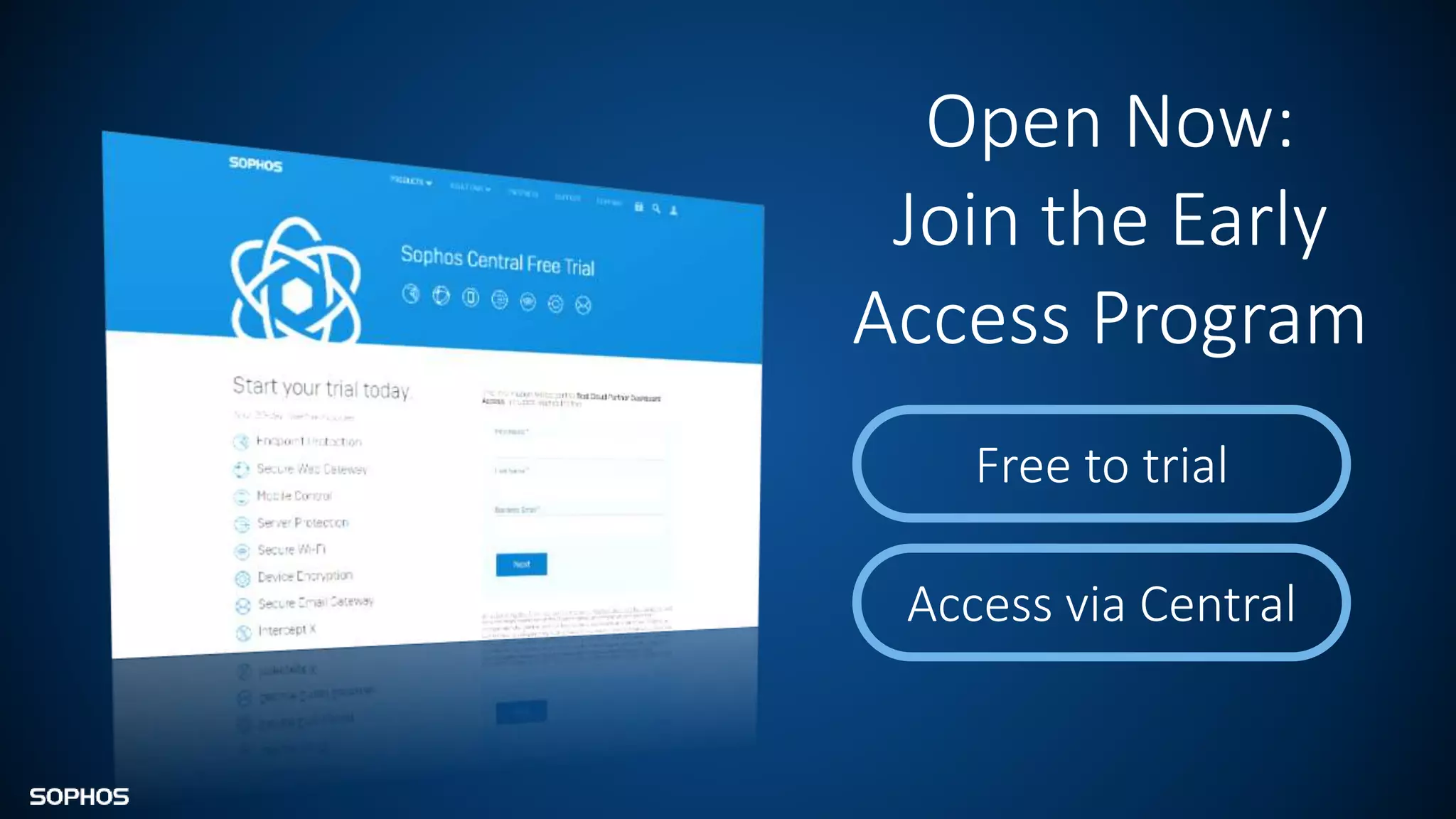 Open Now:
Join the Early
Access Program
Access via Central
Free to trial
 