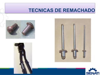 TECNICAS DE REMACHADO
 