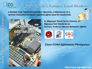  2011-2012 Planlanan etkinlikler ve yeni eğitimlerIT Skills Project in TurkeyCompTIA ve Çizgi Tagem Türkiye’de Bilişim Teknolojileri Yeteneklerini Geliştirmek için Güçlerini Birleştirdiler