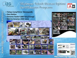 Çizgi-Tagem e-Kampüs Sanal Akademie-Kampüs Çizgi-Tagem bünyesinde e-öğrenme, e-labaratuvar ve e-seminer faaliyetlerine katılım yapabileceğiniz sanal bir akademidir.Microsoft Office 2007 ve 2010 Eğitimleri, MedyaSoft Adobe CS4 Web Tasarımı ve GrafikTasarımıEğitimleri, Adobe Captivate 5 Temelleri (Mayıs, 2011), Visual Studio 2010 Temelleri (Nisan 2011), MySqlVeriTabanı ve PHP Temelleri (Mayıs 2011)www.cizgi-tagem.org/e-kampus/MedyaSoft Adobe CS5 Web Tasarımı ve GrafikTasarımıEğitimleri (2011, Q4)Eğitim programımızı genişletiyoruz!