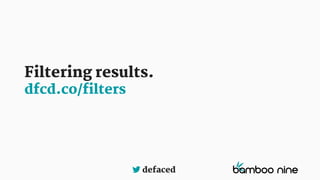 defaced
Filtering results.
dfcd.co/filters
 