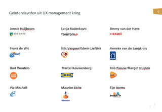 6
Geïnterviewden uit UX management kring
 