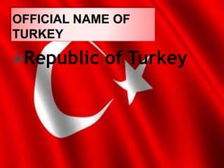 Republic of Turkey
 
