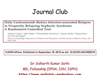 Journal Club Dr Sidharth Kumar Sethi MD, Fellowship [IPNA, ISN, ISPN] https://www.pediatric-nephrology.com 