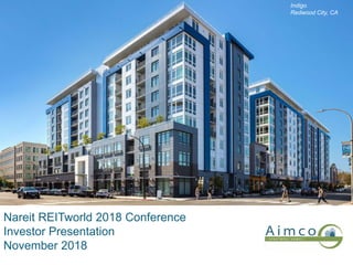 Nareit REITworld 2018 Conference
Investor Presentation
November 2018
Indigo
Redwood City, CA
 