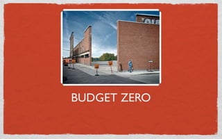 BUDGET ZERO
 