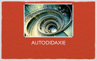 AUTODIDAXIE
 