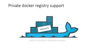 Private docker registry support
 