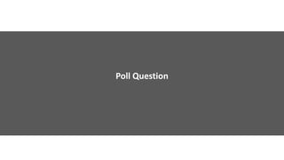 Poll Question
 