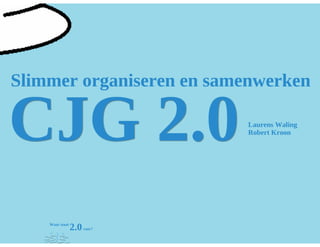 Slimmer organiseren en samenwerken - CJG 2.0 | PDF