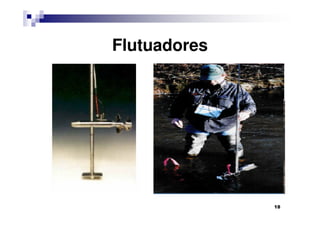 Flutuadores




              18
 