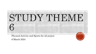 Physical Activity and Sports for all project
6 March 2024
 