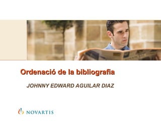 Ordenació  de la  bibliografia JOHNNY EDWARD AGUILAR DIAZ 