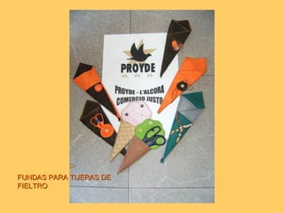 FUNDAS PARA TIJERAS DE
FIELTRO