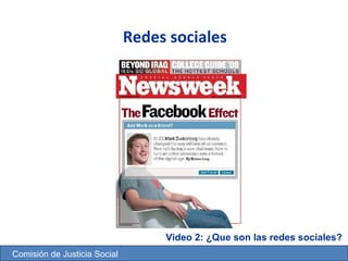 Redes sociales   @mijarosoft Comisi ón de Justicia Social Video 2: ¿Que son las redes sociales? 